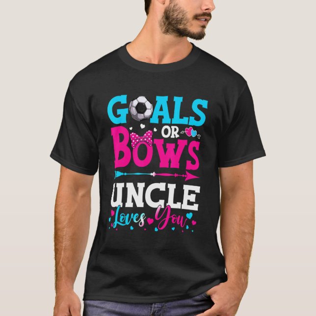 Goals Or Bows  Uncle Loves You Gender Reveal Baby T-Shirt (Front)