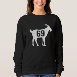 Goat 69 G.O.A.T. Number Sixty Nine Goat Sweatshirt