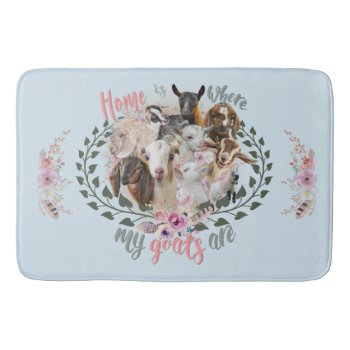 Goat Art | Home Is Where My Goats Are Getyergoat Bathroom Mat by getyergoat at Zazzle