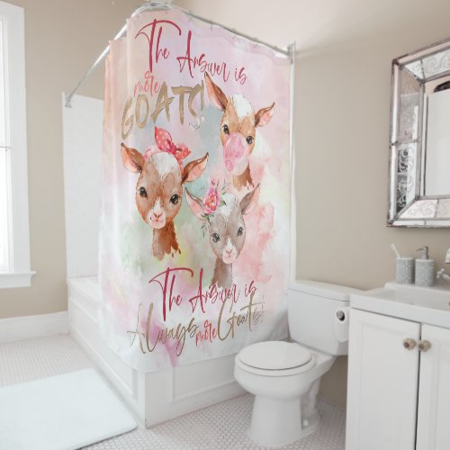 GOAT ART  The Answer is MORE Goats Watercolor Kid Shower Curtain