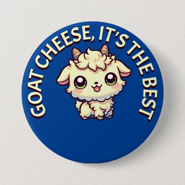 Goat Cheese is the best Button (Front)