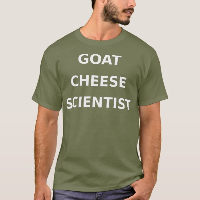 Goat Cheese Scientist Funny Gag Gift Junk Food T-Shirt (Front)
