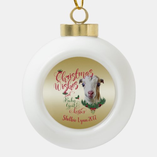 GOAT  Christmas Wishes Baby Goat Kisses LaMancha Ceramic Ball Christmas Ornament