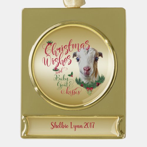 GOAT  Christmas Wishes Baby Goat Kisses LaMancha Gold Plated Banner Ornament