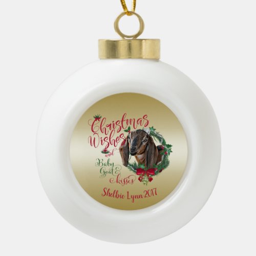 GOAT  Christmas Wishes Baby Goat Kisses Nubian 3 Ceramic Ball Christmas Ornament