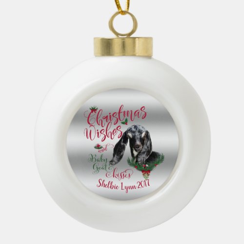 GOAT  Christmas Wishes Baby Goat Kisses Nubian Ceramic Ball Christmas Ornament