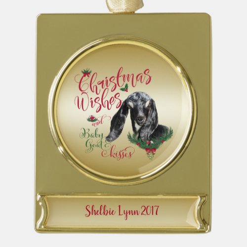GOAT  Christmas Wishes Baby Goat Kisses Nubian Gold Plated Banner Ornament