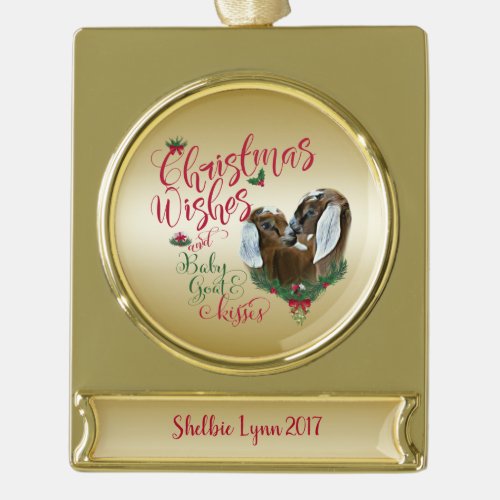 GOAT  Christmas Wishes Baby Goat Kisses Nubians Gold Plated Banner Ornament