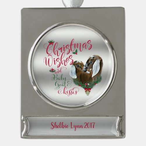 GOAT  Christmas Wishes Baby Goat Kisses Nubians Silver Plated Banner Ornament