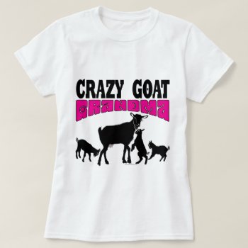 Goat | Crazy Goat Grandma Pink Gyg T-shirt by getyergoat at Zazzle