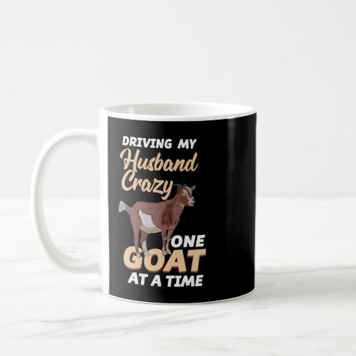 Goat Crazy Goat Wife Quote _ One Goat At A Time 81 Coffee Mug