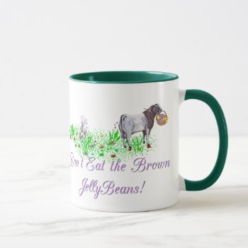 Goat Don't Eat The Brown Jelly Beans Mug by getyergoat at Zazzle