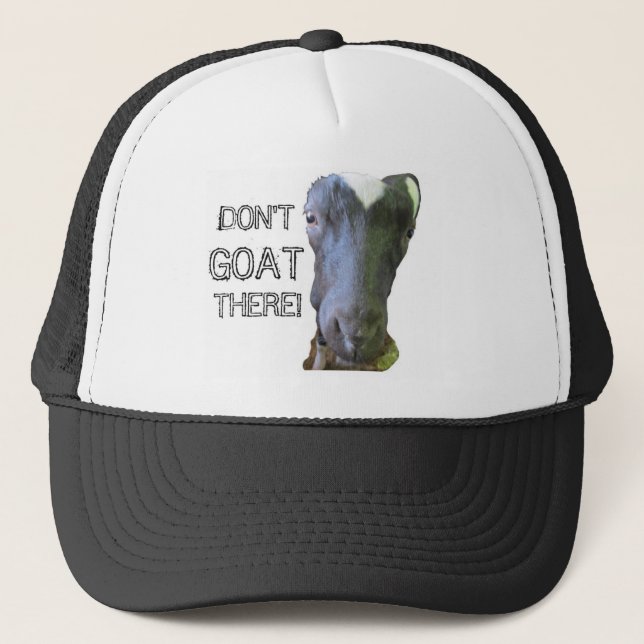 Goat "DON'T GOAT THERE" Hat (Front)