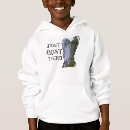 Goat DONT GOAT THERE Kids Hooded Sweatshirt