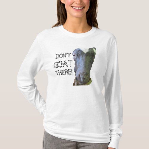 Goat DONT GOAT THERE Womens Hooded Sweatshirt T_Shirt
