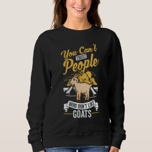 Goat Farmer Goat Keeper Goatherd 1 Sweatshirt