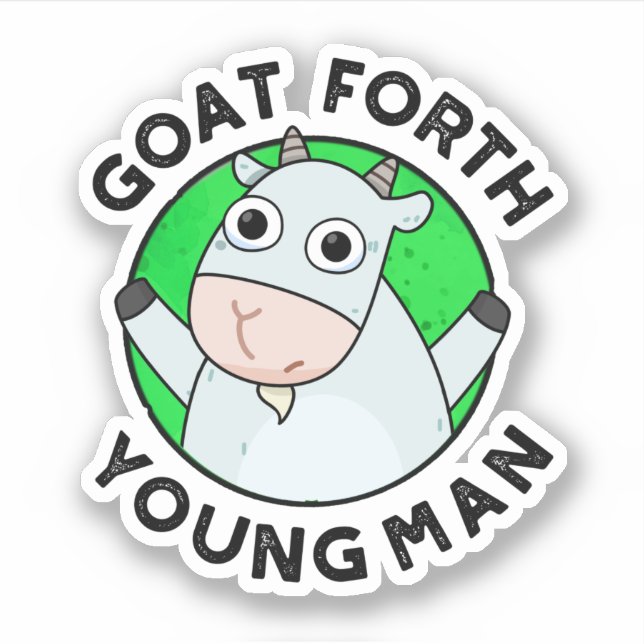 Goat Forth Young Man Funny Animal Pun  Sticker (Front)