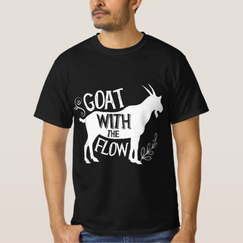 Goat Go With The Flow _ Funny Goat T_Shirt