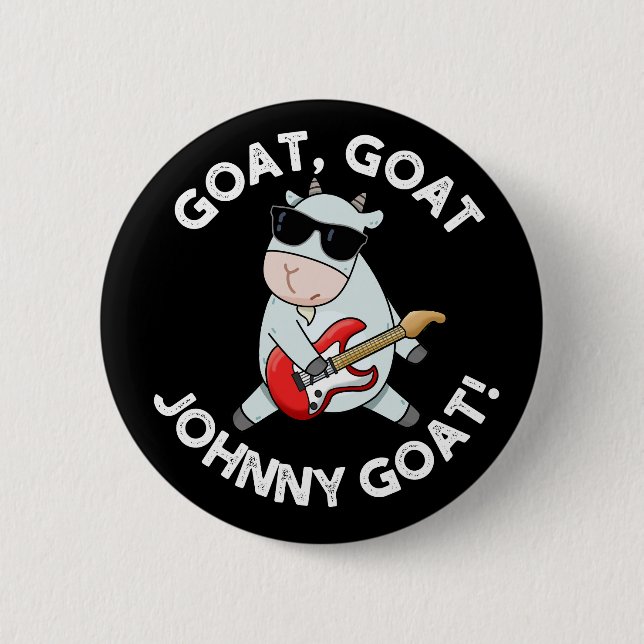 Goat Goat Johnny Goat Funny Animal Pun Dark BG Button (Front)