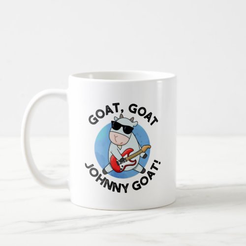 Goat Goat Johnny Goat Funny Music Animal Pun Coffee Mug