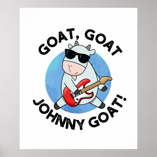 Goat Goat Johnny Goat Funny Music Animal Pun Poster