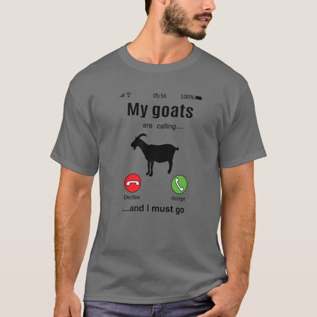 Goat Goats Are Calling Farmer Funny Gift Farm Anim T-Shirt (Front)