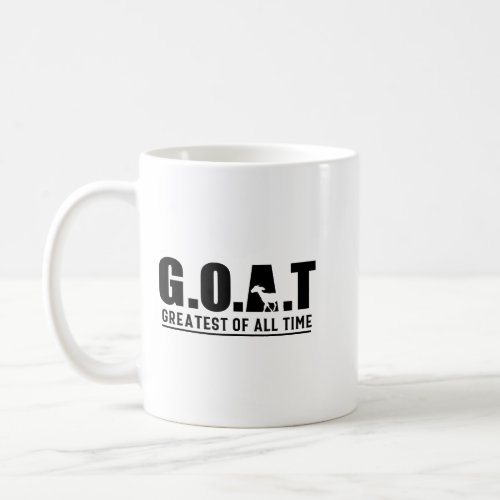 Goat Greatest of All Time Goat Funny Goat Mom Farm Coffee Mug