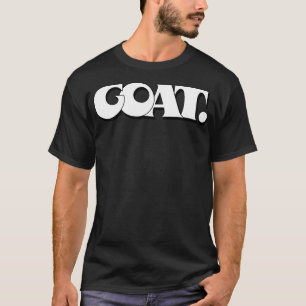 GOAT Greatest of all time T-Shirt