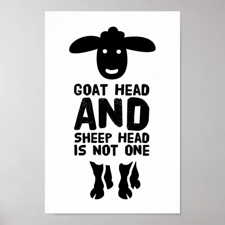 Goat Head Sheep Head Funny Quote With Black Text Poster | Zazzle