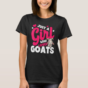 Goat  I'm Just A Girl Who Loves Goats Goat Farmers T-Shirt