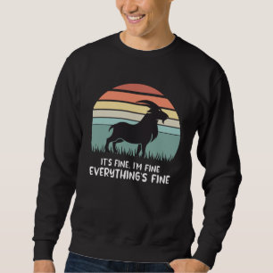goat it s fine i m fine everything is fine sweatshirt