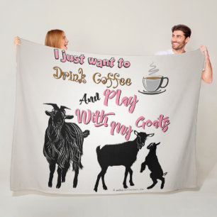 GOAT Just want to Drink Coffee Play with My Goat Fleece Blanket