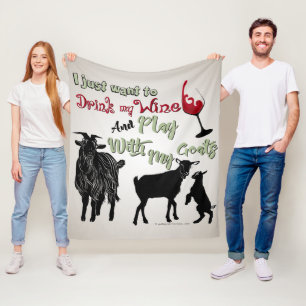 GOAT Just want to Drink Wine Play with My Goat Fleece Blanket
