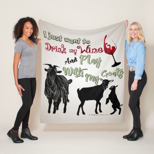 GOAT  Just want to Drink Wine Play with My Goat Fleece Blanket