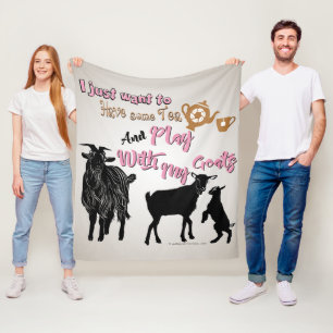 GOAT Just want to Have Tea Play with My Goat Fleece Blanket
