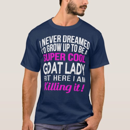 Goat Lady Funny Goat Lover Giftszoo  T_Shirt