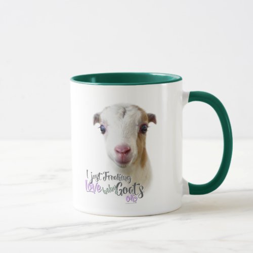 GOAT LOVE  I Just Freaking LOVE Baby Goats OK Mug