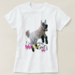 Goat Love | I Just Freaking Love Baby Goats Ok T-shirt at Zazzle