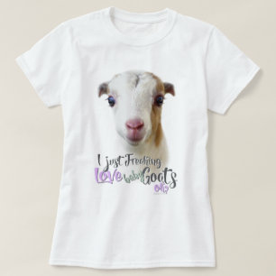 GOAT LOVE I Just Freaking LOVE Baby Goats OK T-Shirt