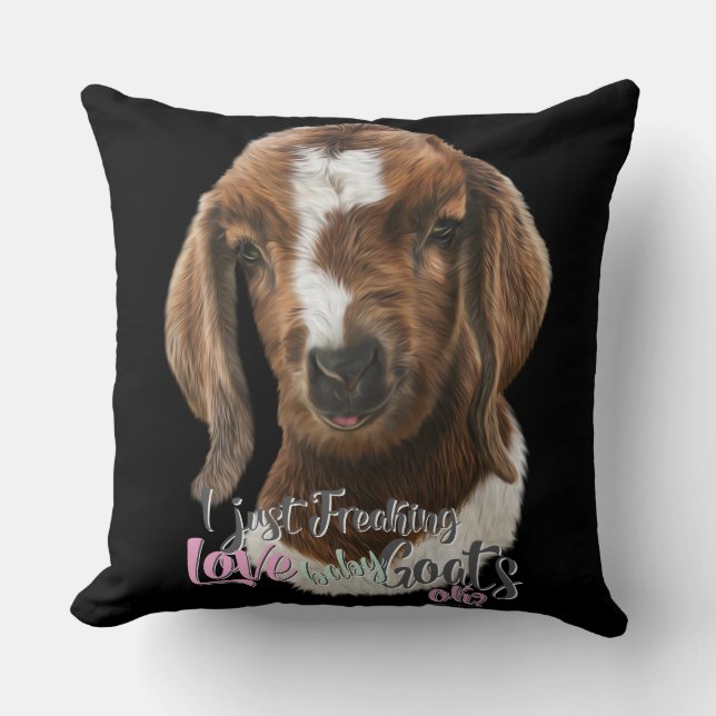 GOAT LOVE | I Just Freaking LOVE Baby Goats OK Throw Pillow (Front)