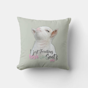GOAT LOVE I Just Freaking LOVE Baby Goats OK Throw Pillow