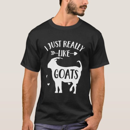 Goat Lover Gift I Just Really Like Goats Funny A T_Shirt