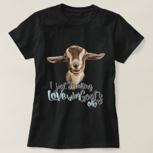 GOAT LOVER I Just Freaking LOVE Baby Goats OK T-Shirt