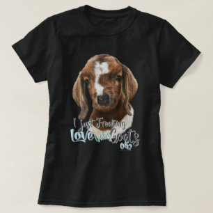 GOAT LOVER    I Just Freaking LOVE Baby Goats OK T-Shirt