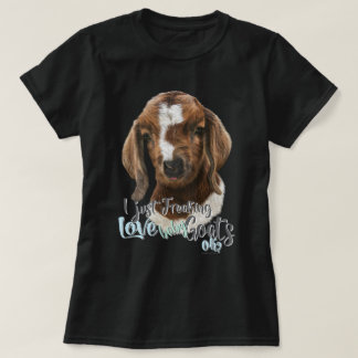 GOAT LOVER | I Just Freaking LOVE Baby Goats OK T-Shirt