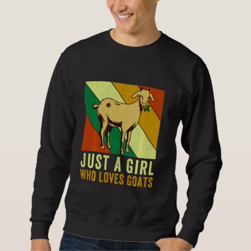 Goat Lover Just A Girl Who Loves Goats Vintage Des Sweatshirt