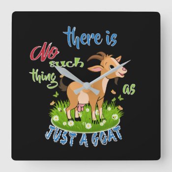 Goat Lover | Just A Goat Getyergoat™ Square Wall Clock by getyergoat at Zazzle