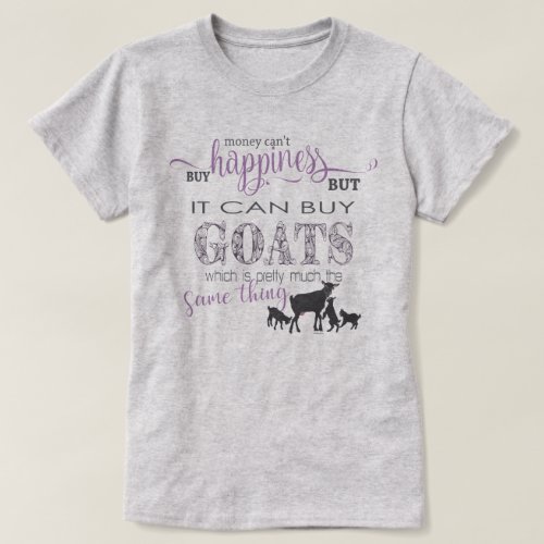 GOAT LOVER  Money Cant Buy Happiness T_Shirt