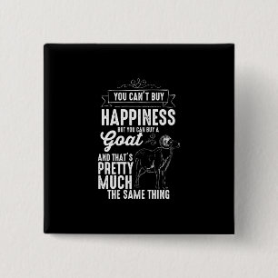 Goat Lover You Cant Buy Happiness Button