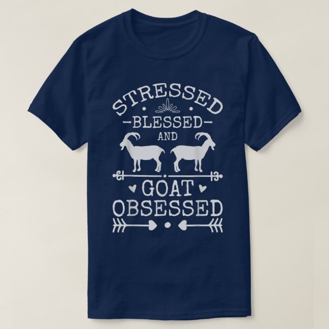 Goat Lovers Stressed Blessed And Goat Obsessed Goa T-Shirt (Design Front)